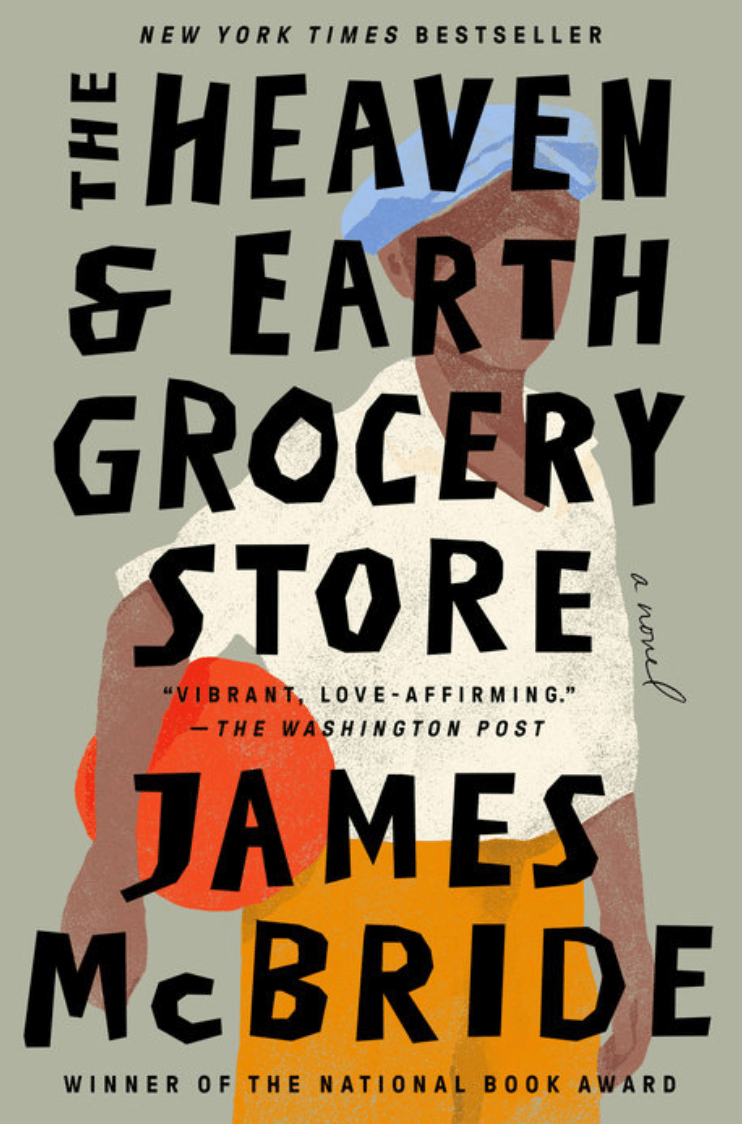 An illustration of a person in the background. Black text overlaid reading "The Heaven and Earth Grocery Store. James McBride"
